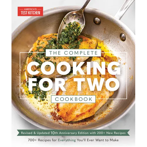 Complete Cooking for Two Cookbook 10th Anniversary 700 Recipes